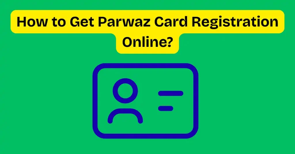 Parwaz Card Registration Online